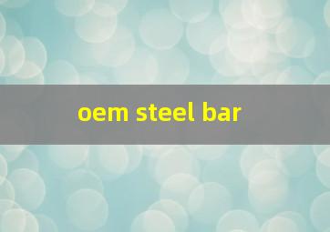  oem steel bar